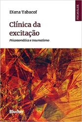 CLINICA DA EXCITAÇAO PSICOSSOMATICA E TRAUMATISMO (PRODUTO NOVO)