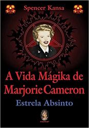 A VIDA MAGIKA DE MARJORIE CAMERON (PRODUTO NOVO)