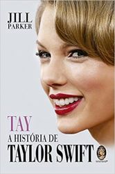 TAY A HISTORIA DE TAYLOR SWIFT (PRODUTO NOVO)
