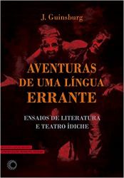 AVENTURAS DE UMA LINGUA ERRANTE ENSAIOS DE LITERATURA E TEATRO IDICHE (PRODUTO NOVO)